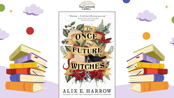 Book Club for October - The Once and Future Witches by Alix E Harrow